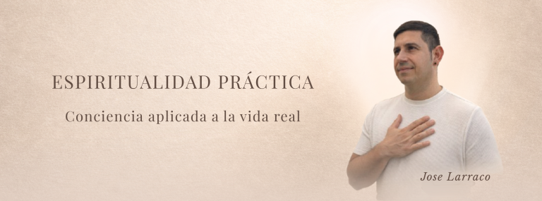 Jose Larraco | Espiritualidad Práctica